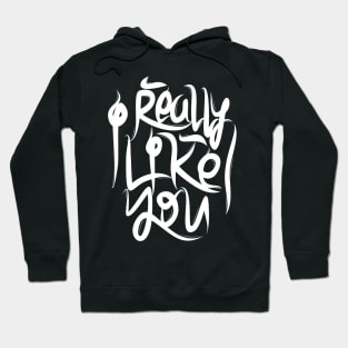 I Really Like You Hoodie